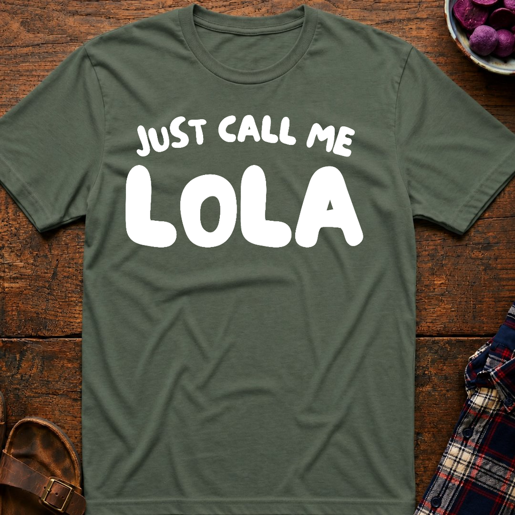 Just Call Me Lola T-Shirt