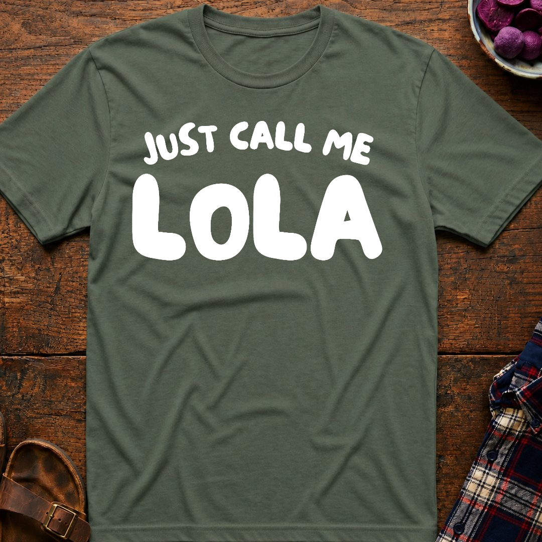 Just Call Me Lola T-Shirt