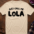 Just Call Me Lola T-Shirt