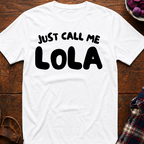 Just Call Me Lola T-Shirt