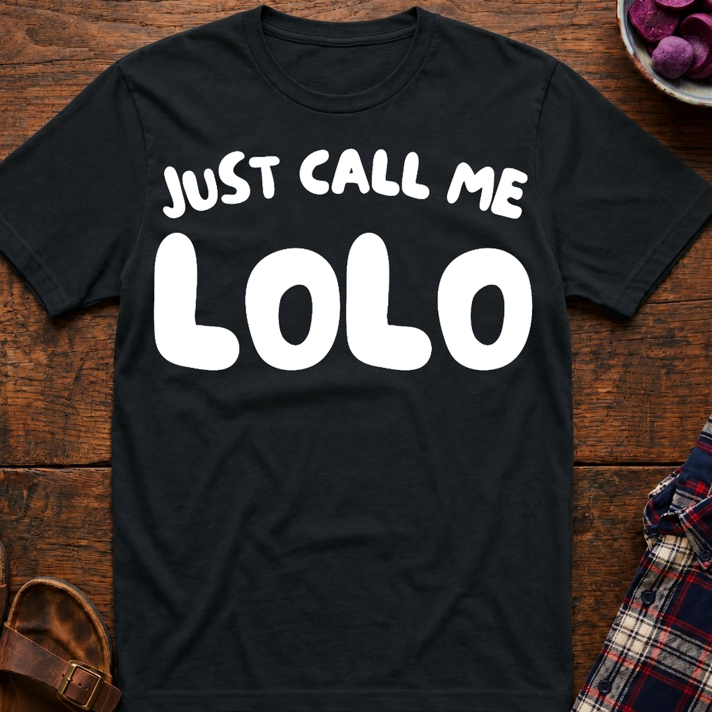 Just Call Me Lolo T-Shirt