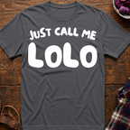 Just Call Me Lolo T-Shirt
