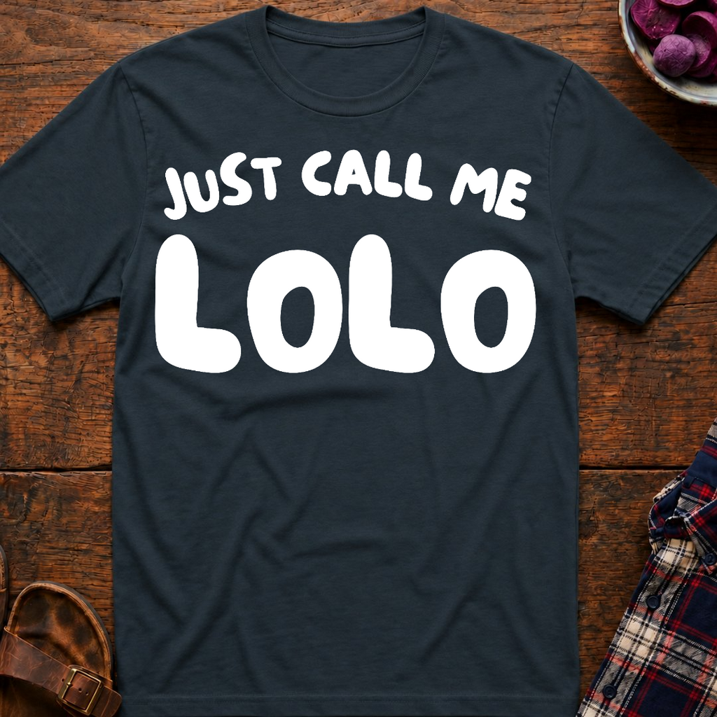 Just Call Me Lolo T-Shirt