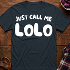 Just Call Me Lolo T-Shirt