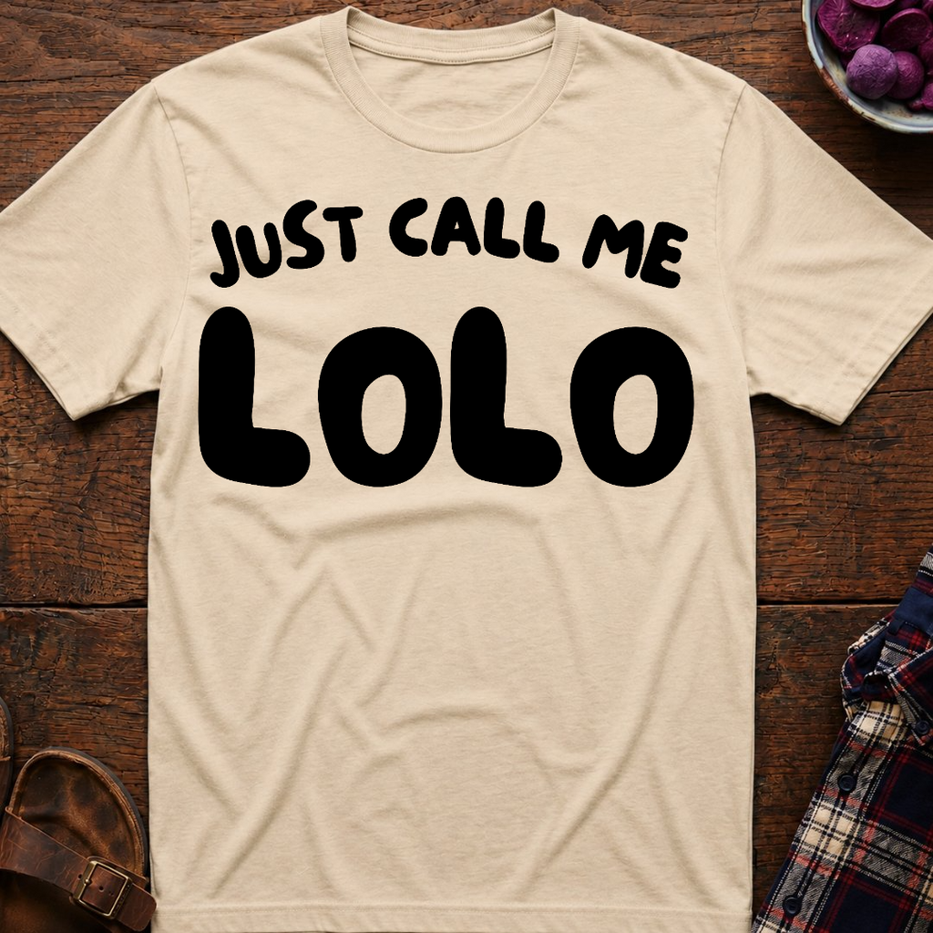 Just Call Me Lolo T-Shirt