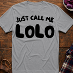 Just Call Me Lolo T-Shirt