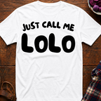 Just Call Me Lolo T-Shirt
