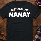 Just Call Me Nanay T-Shirt