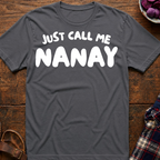 Just Call Me Nanay T-Shirt
