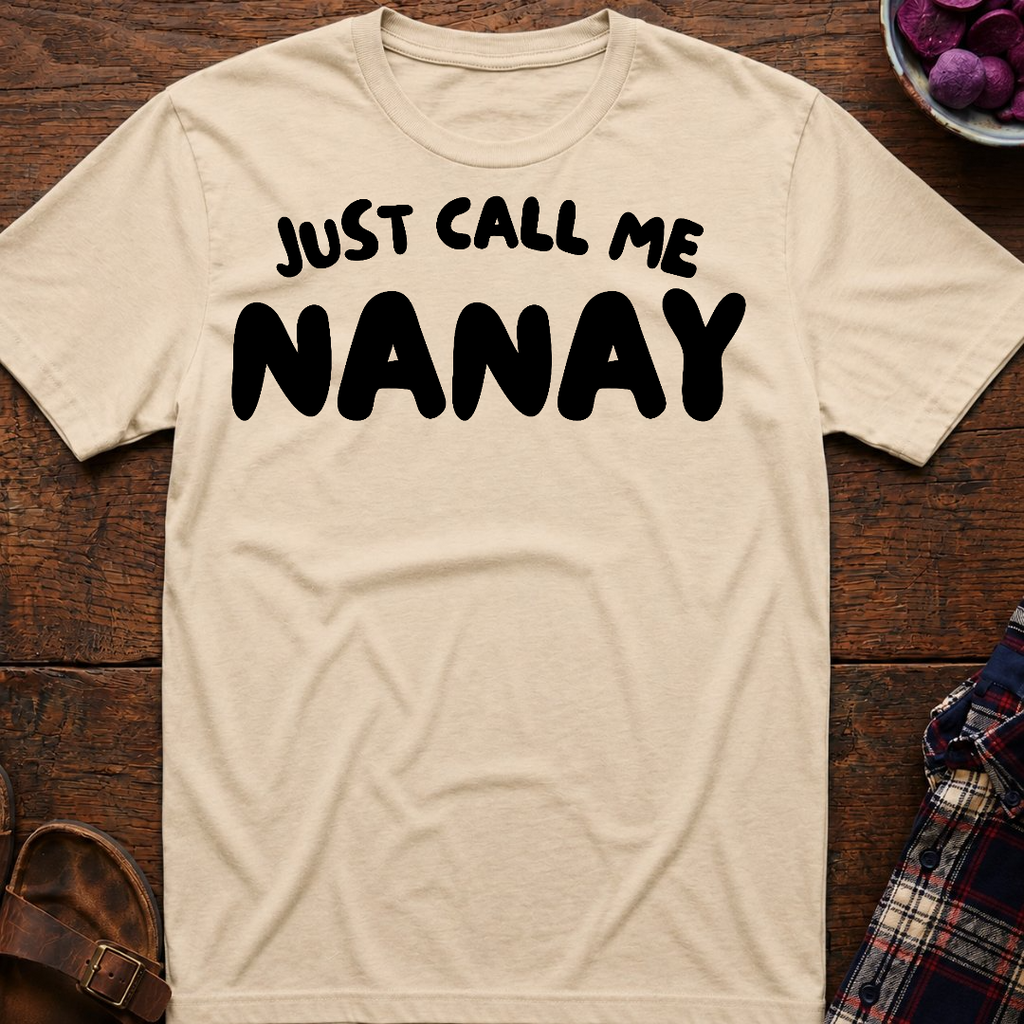 Just Call Me Nanay T-Shirt