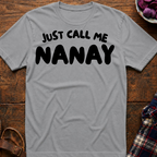 Just Call Me Nanay T-Shirt