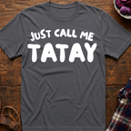 Just Call Me Tatay T-Shirt
