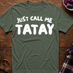 Just Call Me Tatay T-Shirt
