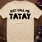 Just Call Me Tatay T-Shirt