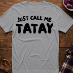 Just Call Me Tatay T-Shirt