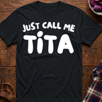 Just Call Me Tita T-Shirt