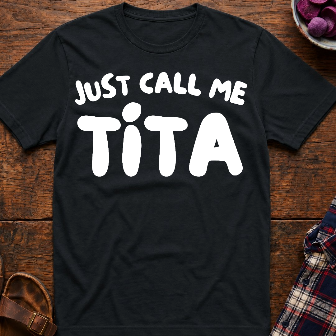 Just Call Me Tita T-Shirt
