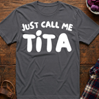 Just Call Me Tita T-Shirt
