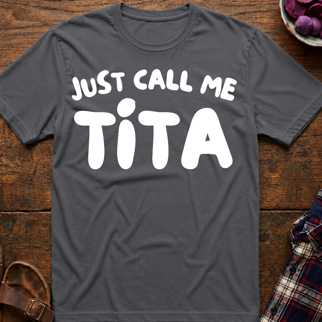Just Call Me Tita T-Shirt
