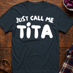 Just Call Me Tita T-Shirt