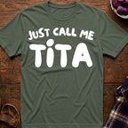 Just Call Me Tita T-Shirt