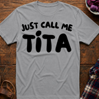 Just Call Me Tita T-Shirt
