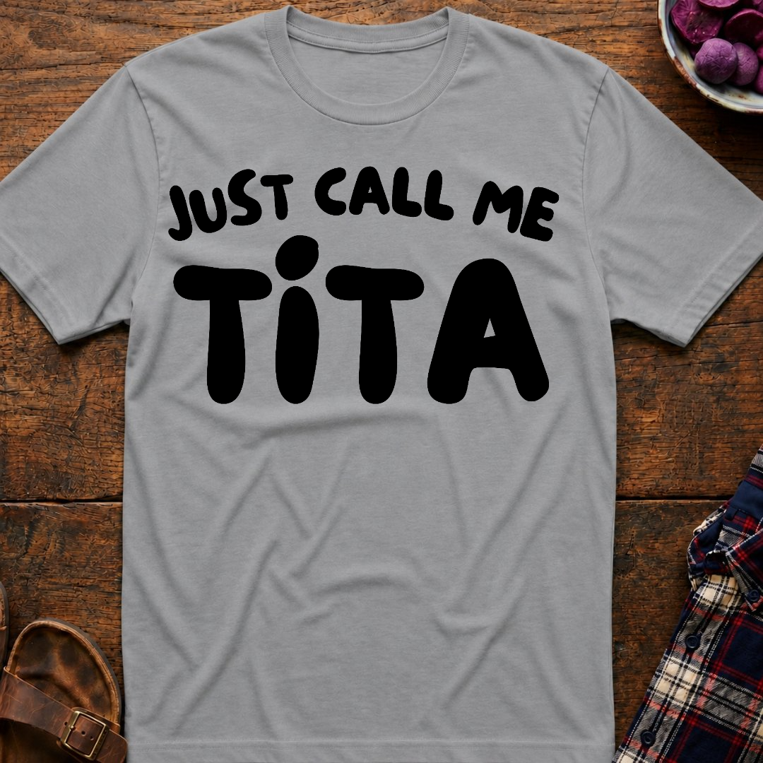 Just Call Me Tita T-Shirt