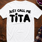 Just Call Me Tita T-Shirt