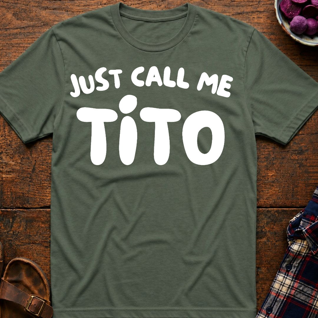 Just Call Me Tito T-Shirt