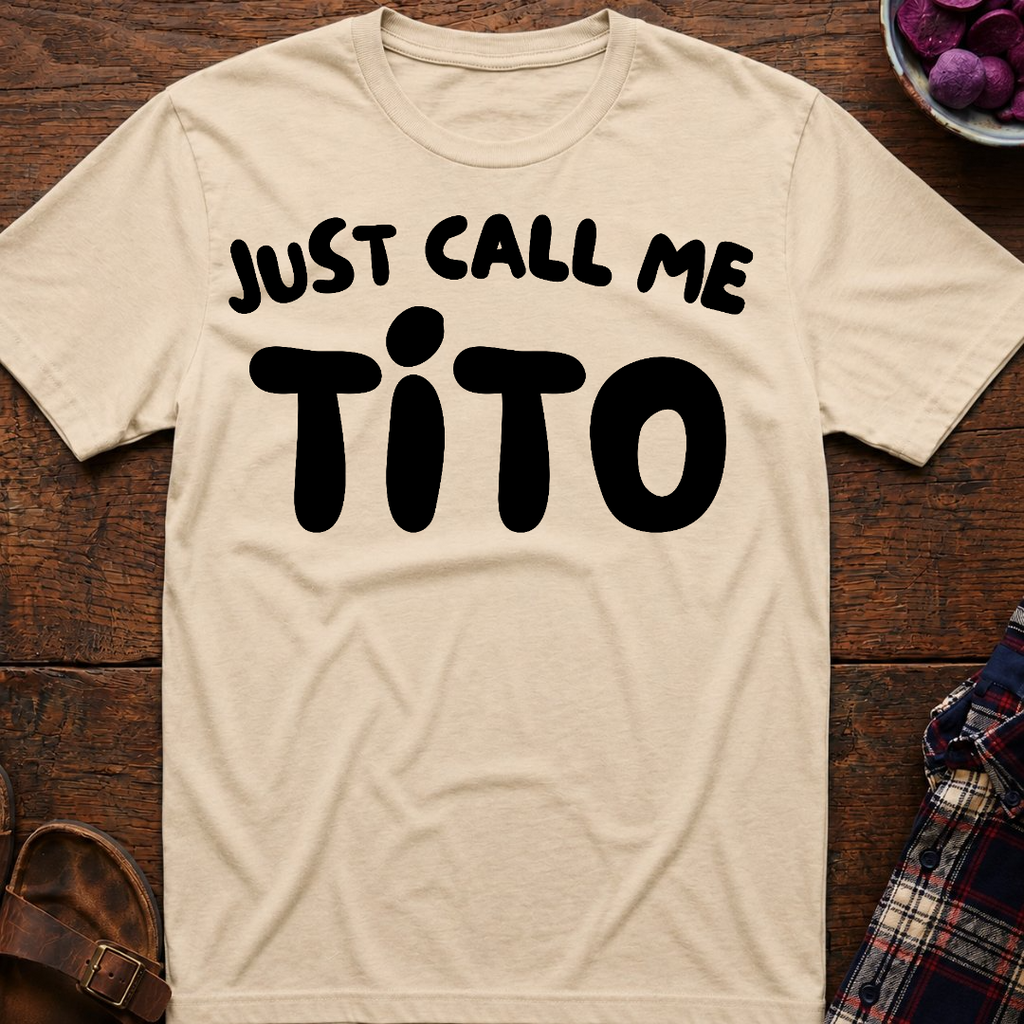 Just Call Me Tito T-Shirt