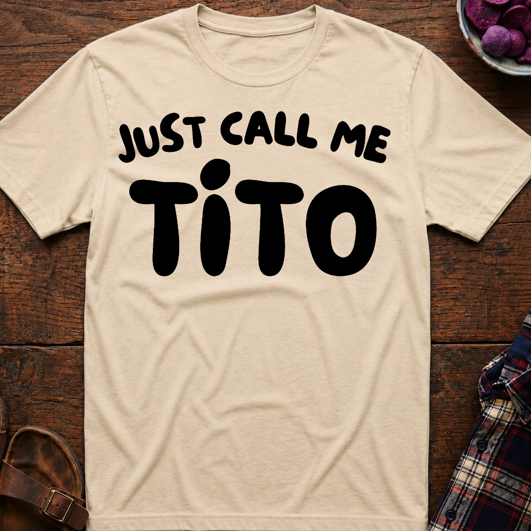 Just Call Me Tito T-Shirt