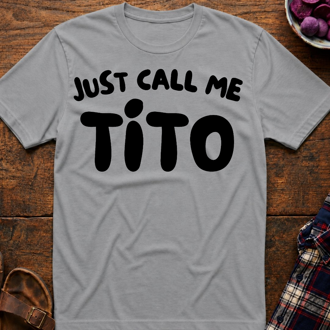 Just Call Me Tito T-Shirt