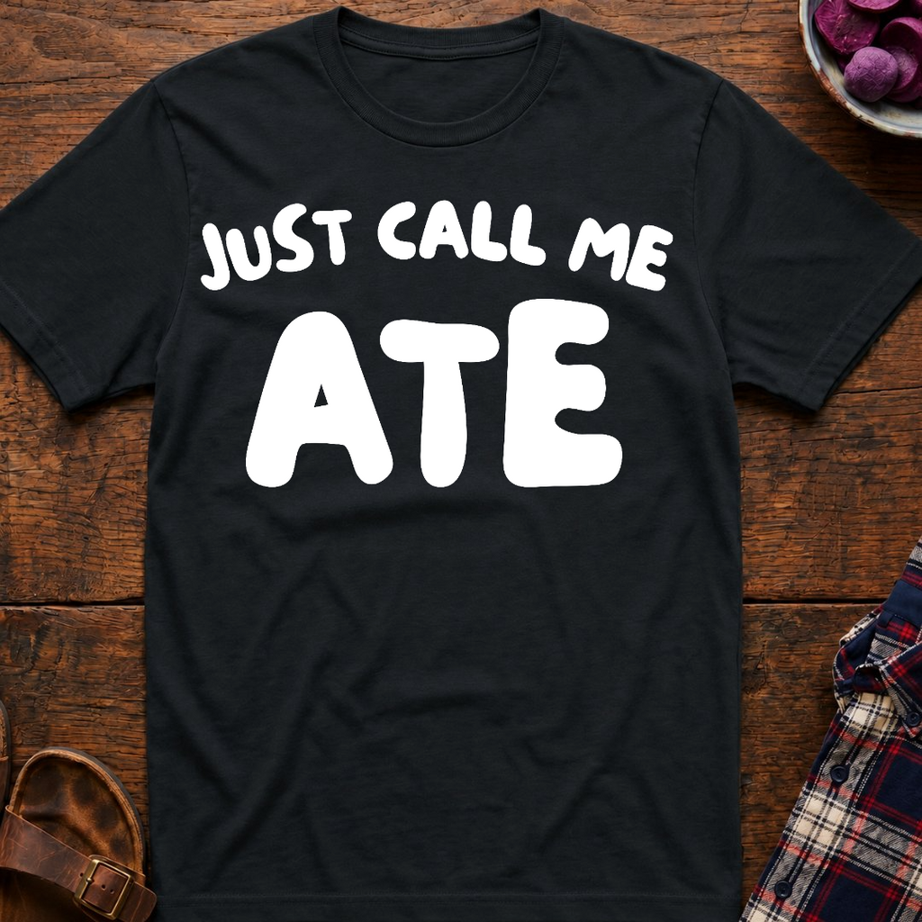Just Call Me Ate T-Shirt