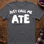 Just Call Me Ate T-Shirt