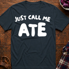 Just Call Me Ate T-Shirt
