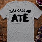 Just Call Me Ate T-Shirt