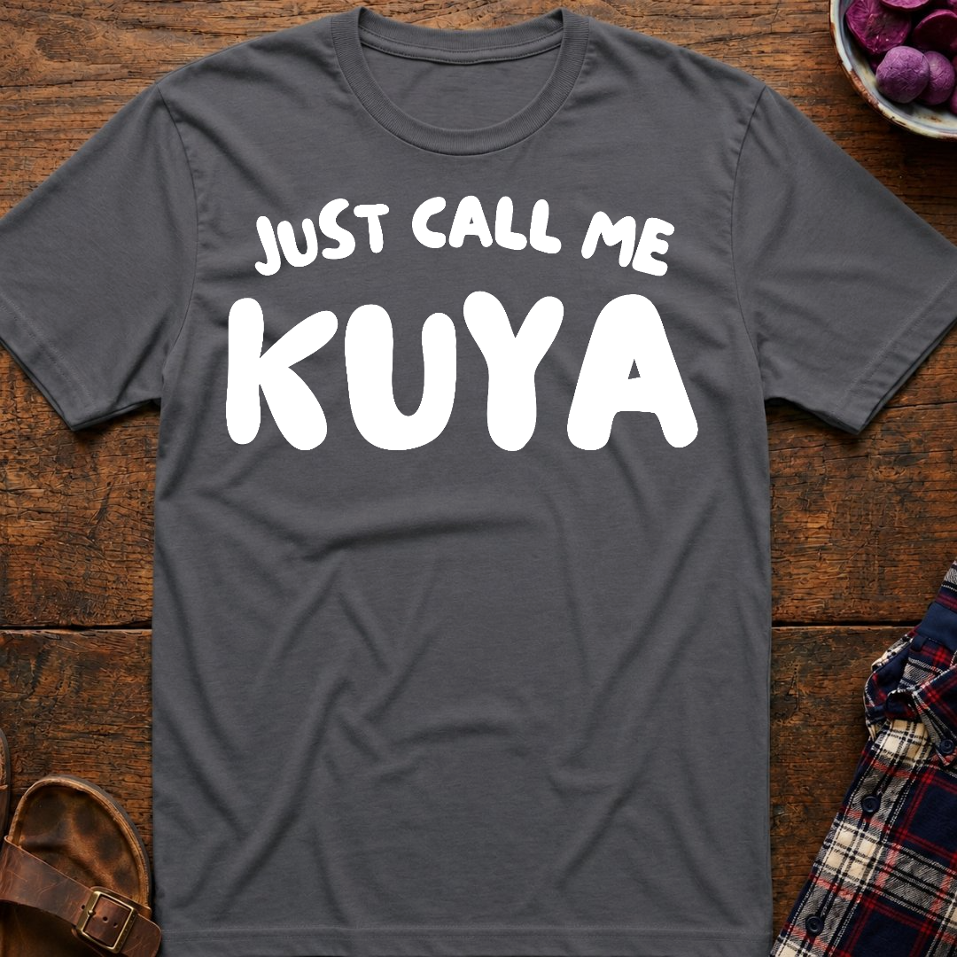 Just Call Me Kuya T-Shirt