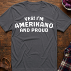 Amerikano And Proud T-Shirt