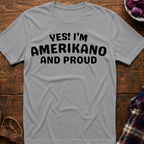 Amerikano And Proud T-Shirt
