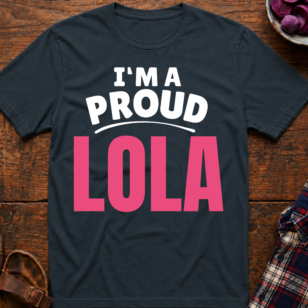 I'm A Proud Lola T-Shirt