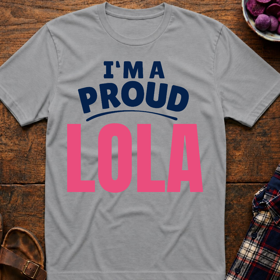 I'm A Proud Lola T-Shirt