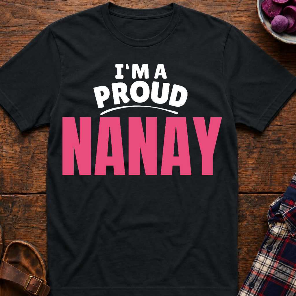 I'm A Proud Nanay T-Shirt