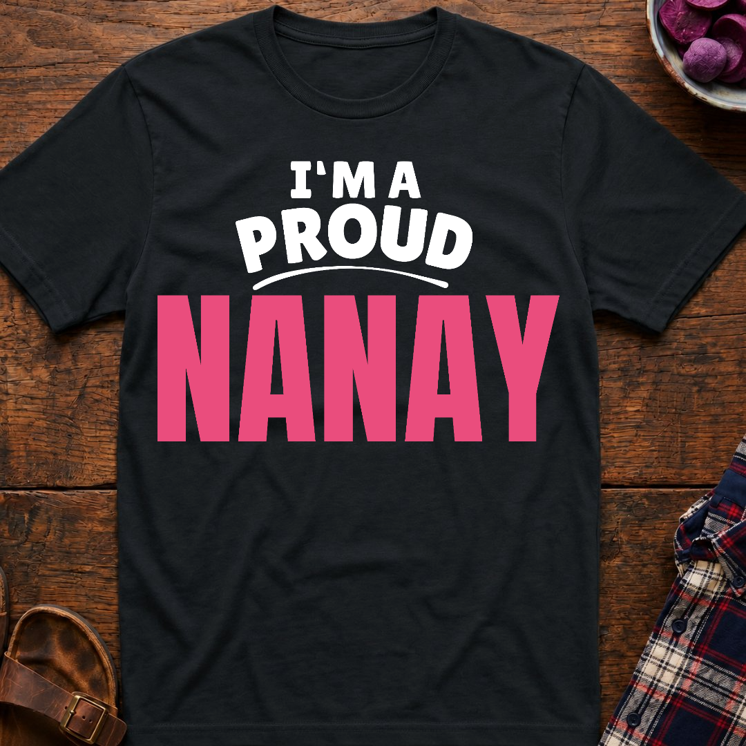 I'm A Proud Nanay T-Shirt