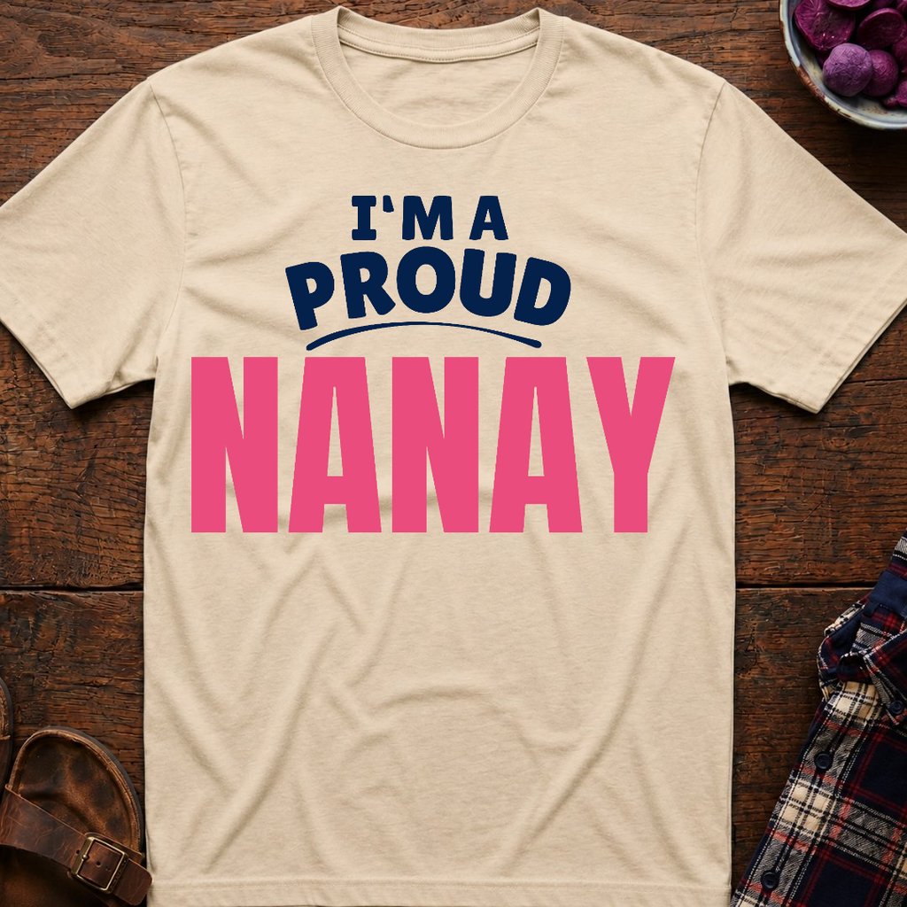 I'm A Proud Nanay T-Shirt
