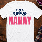 I'm A Proud Nanay T-Shirt
