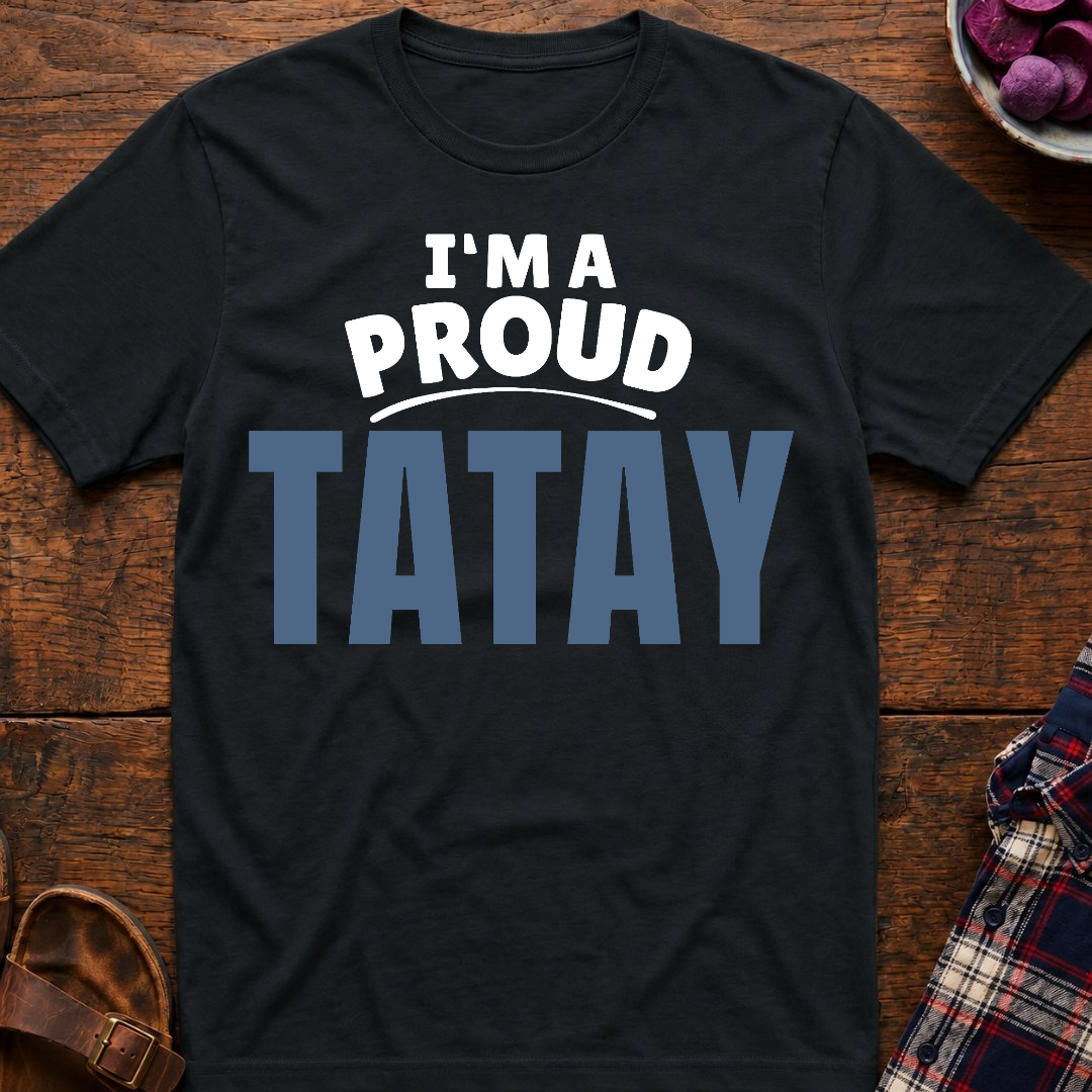 I'm A Proud Tatay T-Shirt