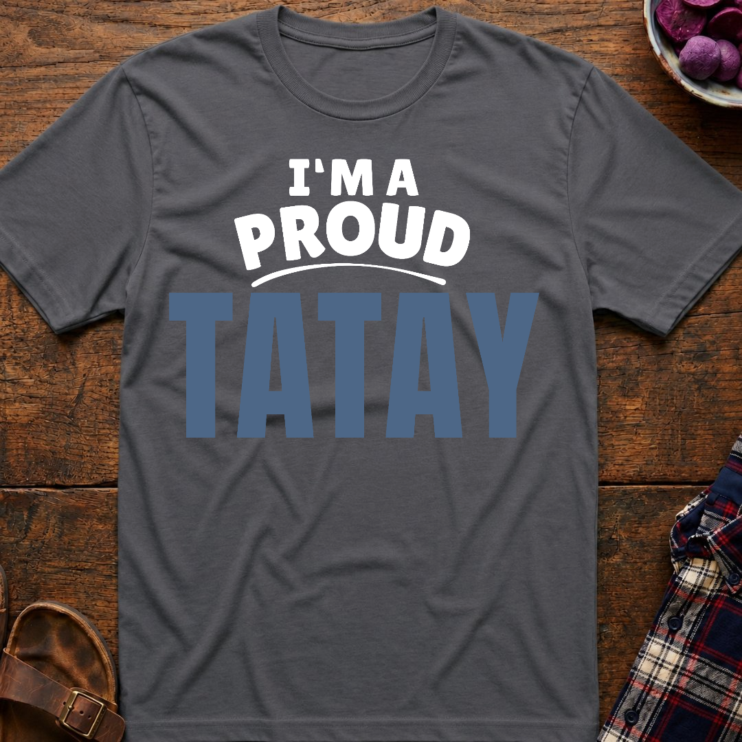 I'm A Proud Tatay T-Shirt
