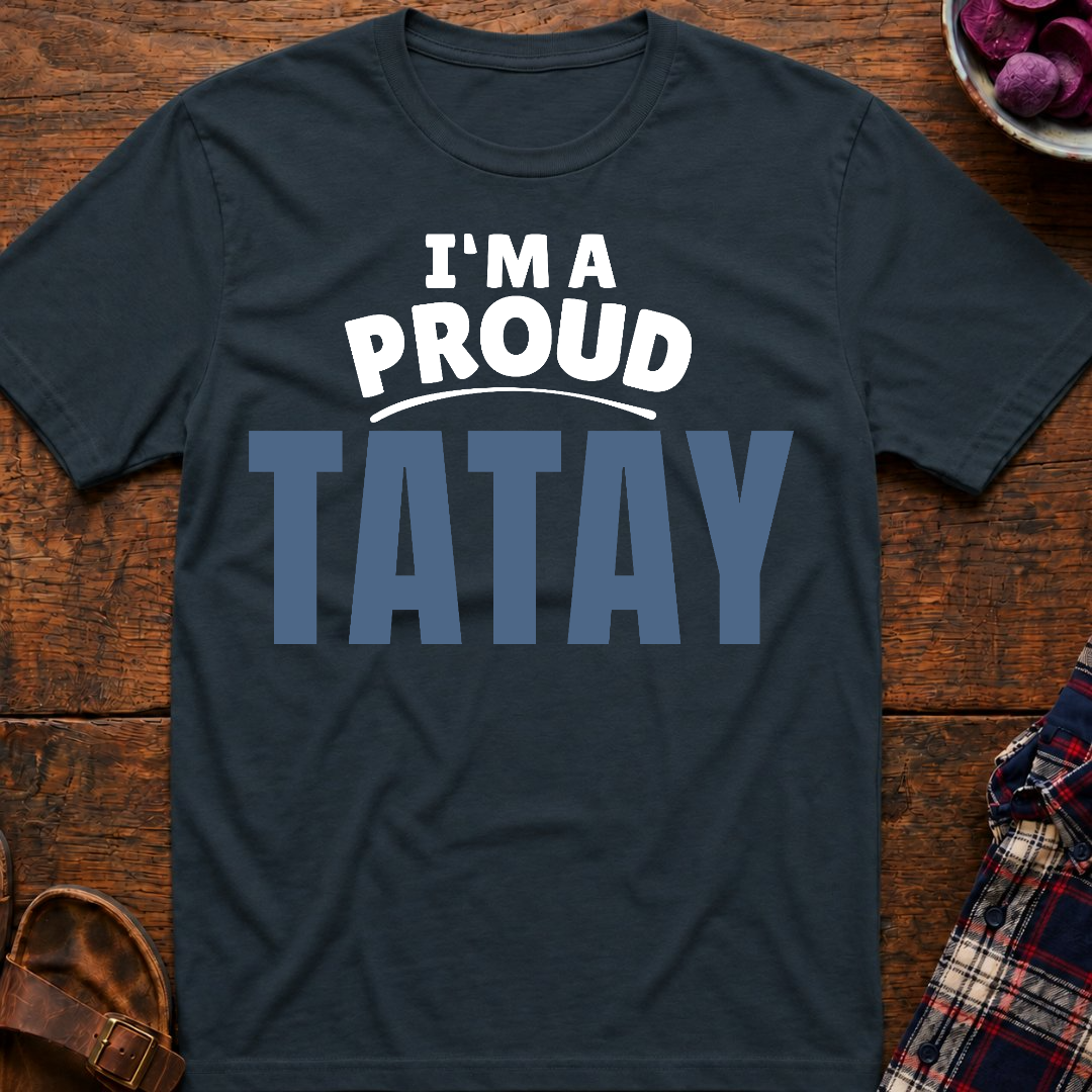 I'm A Proud Tatay T-Shirt