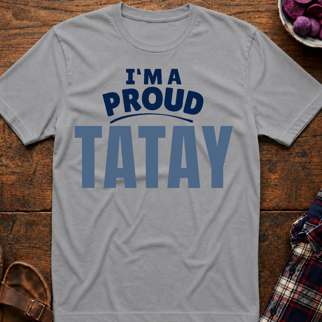 I'm A Proud Tatay T-Shirt