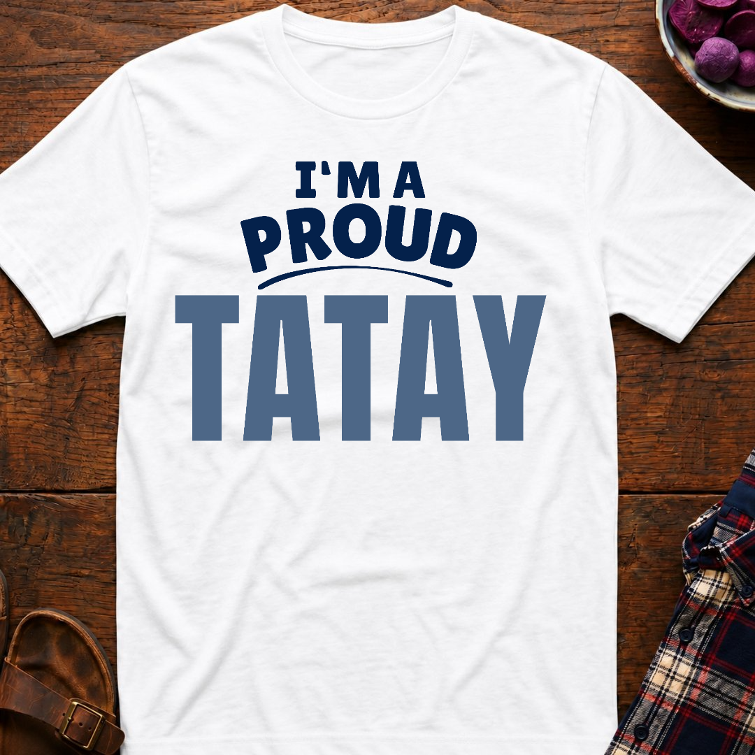 I'm A Proud Tatay T-Shirt